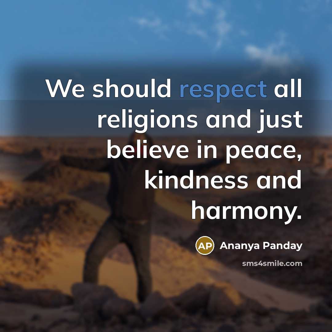 “We should respect all religions and just believe in peace,…” quote by Ananya Panday