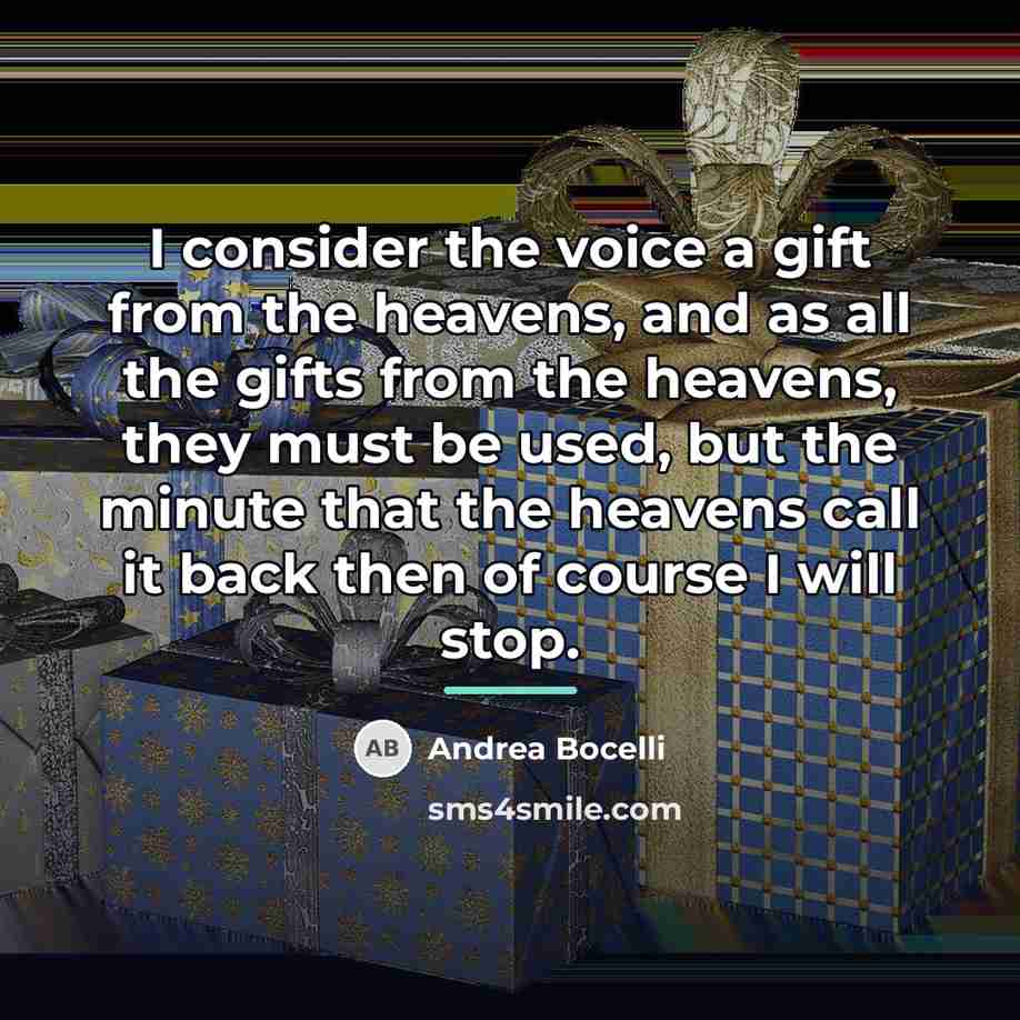 “I consider the voice a gift from the heavens, and…” quote by Andrea Bocelli
