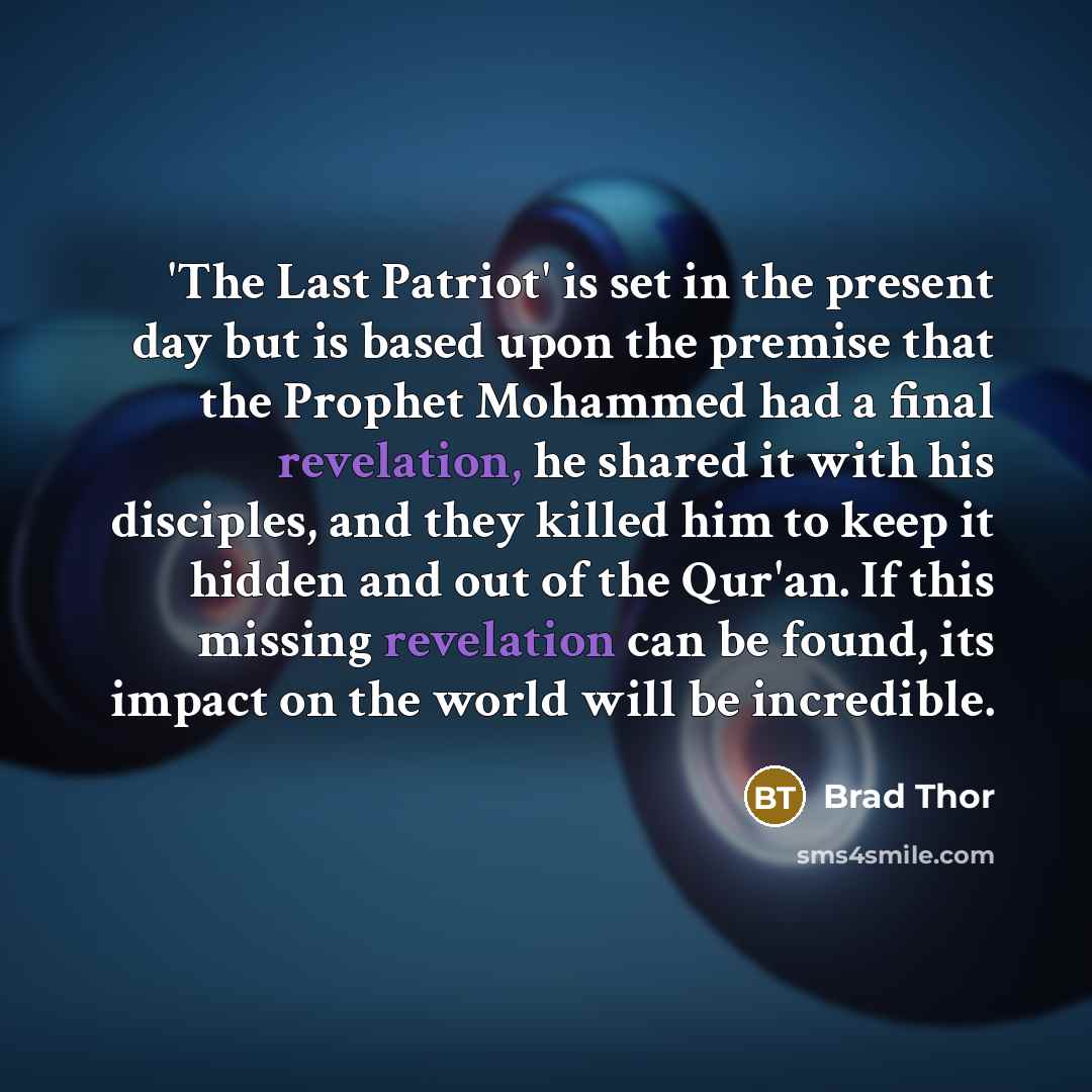 “'The Last Patriot' is set in the present day but…” quote by Brad Thor