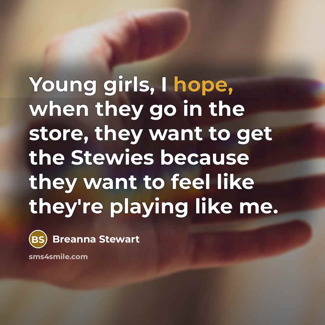 “Young girls, I hope, when they go in the store,…” quote by Breanna Stewart