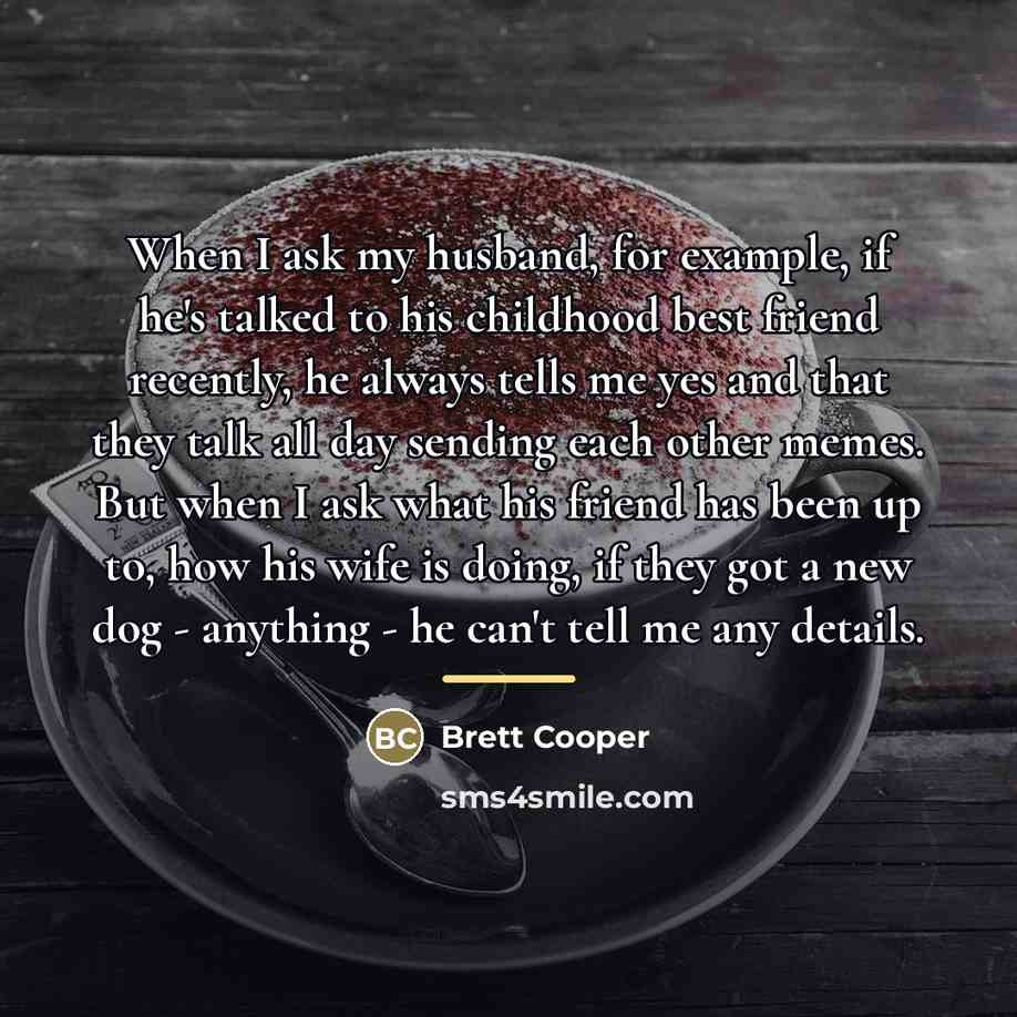 “When I ask my husband, for example, if he's talked…” quote by Brett Cooper
