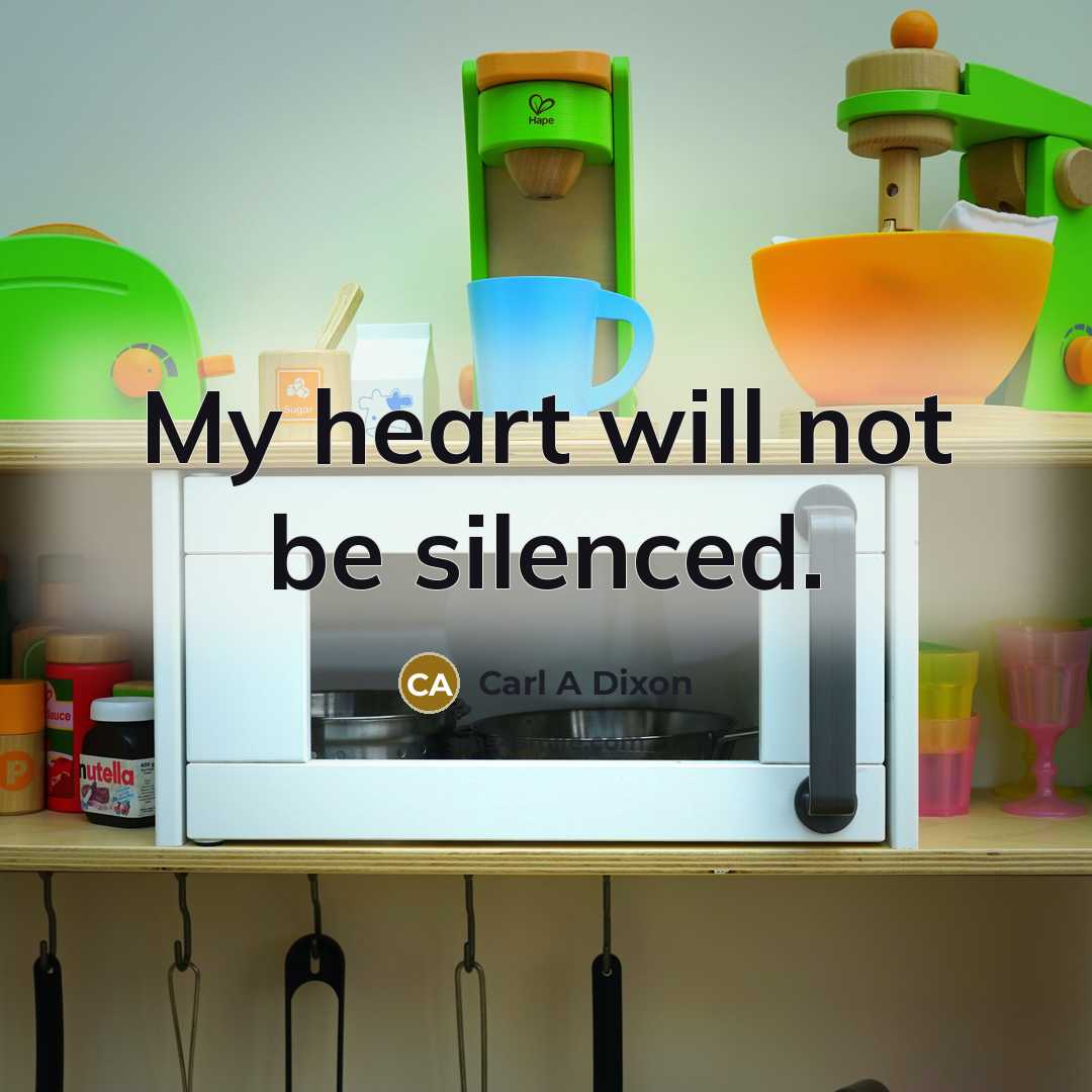 “My heart will not be silenced.…” quote by Carl A Dixon