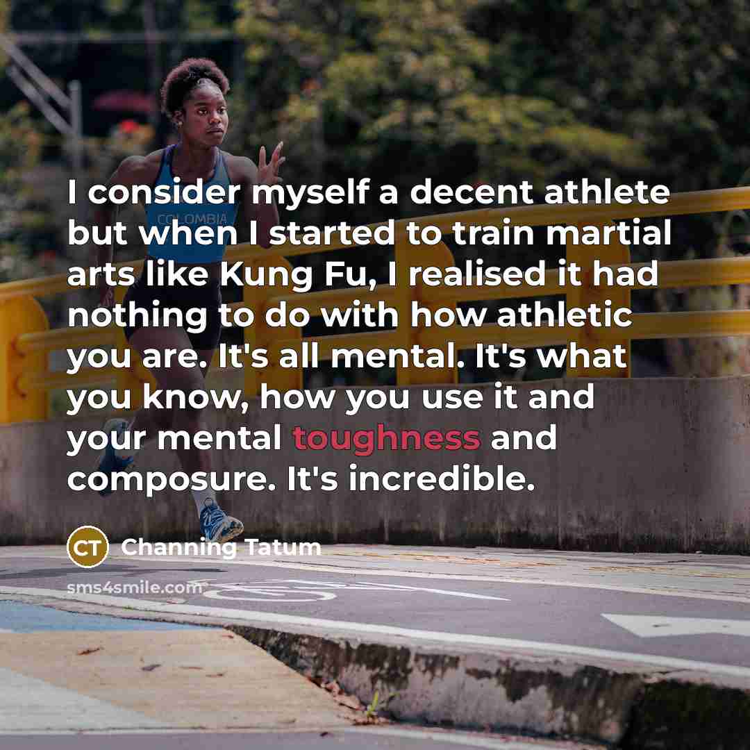 “I consider myself a decent athlete but when I started…” quote by Channing Tatum