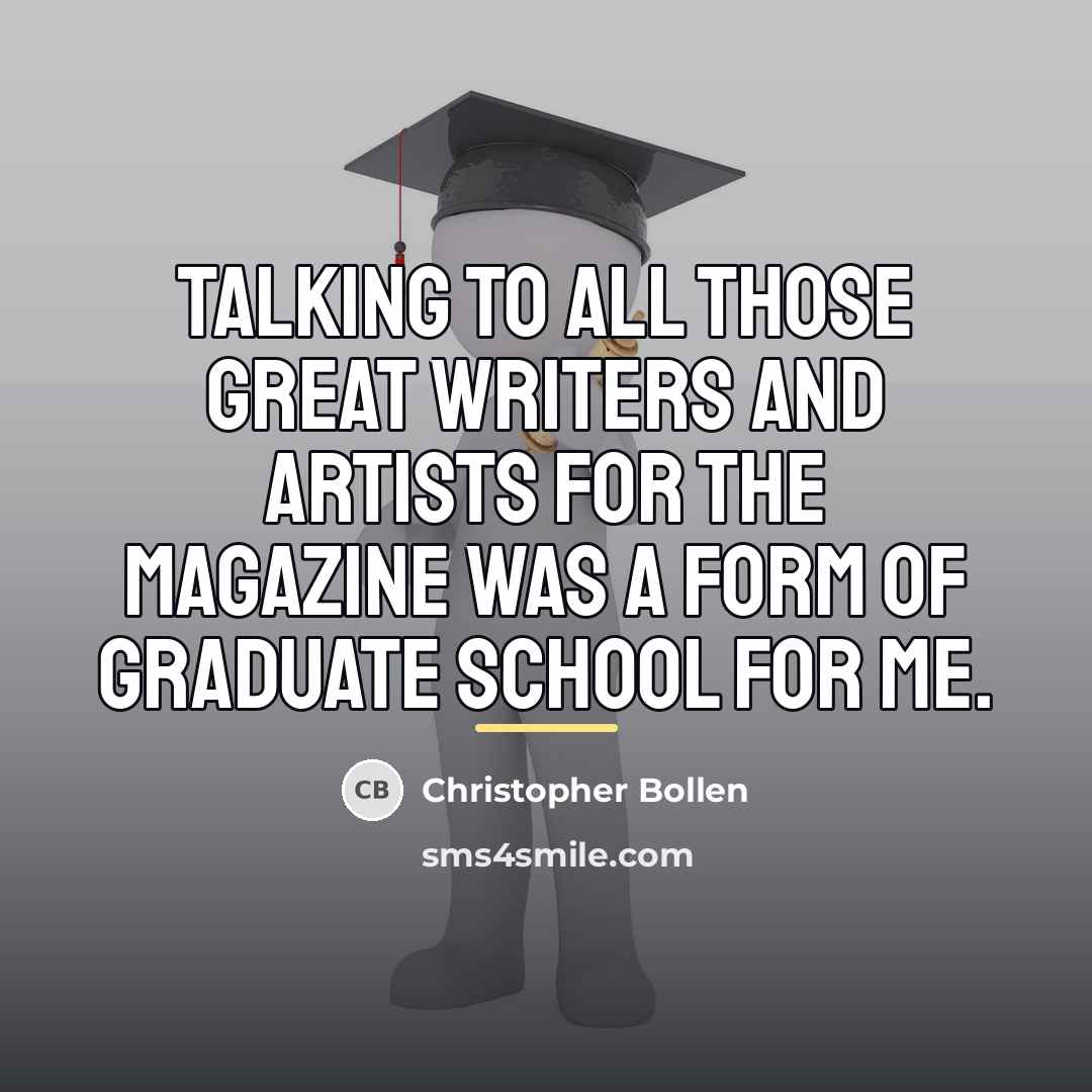 “Talking to all those great writers and artists for the…” quote by Christopher Bollen