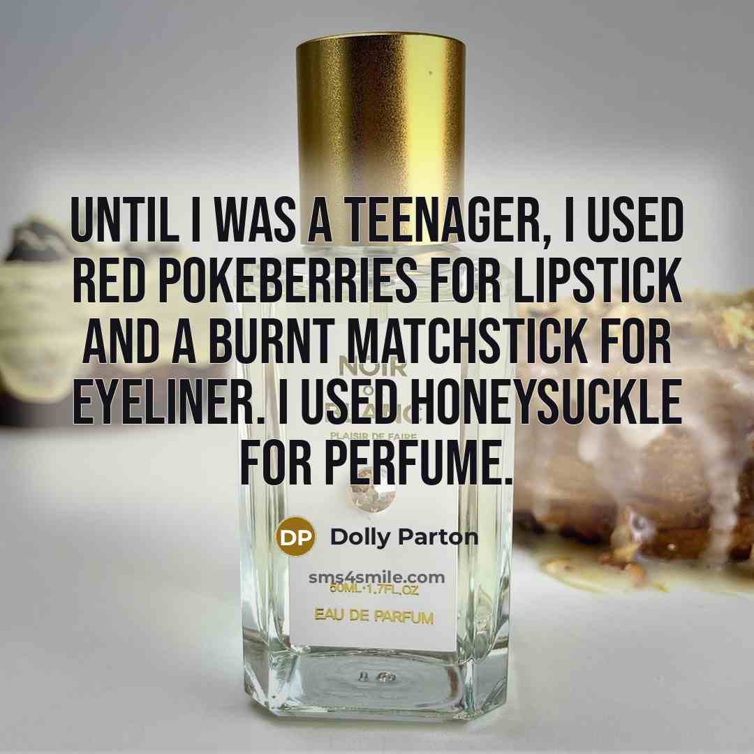 “Until I was a teenager, I used red pokeberries for…” quote by Dolly Parton