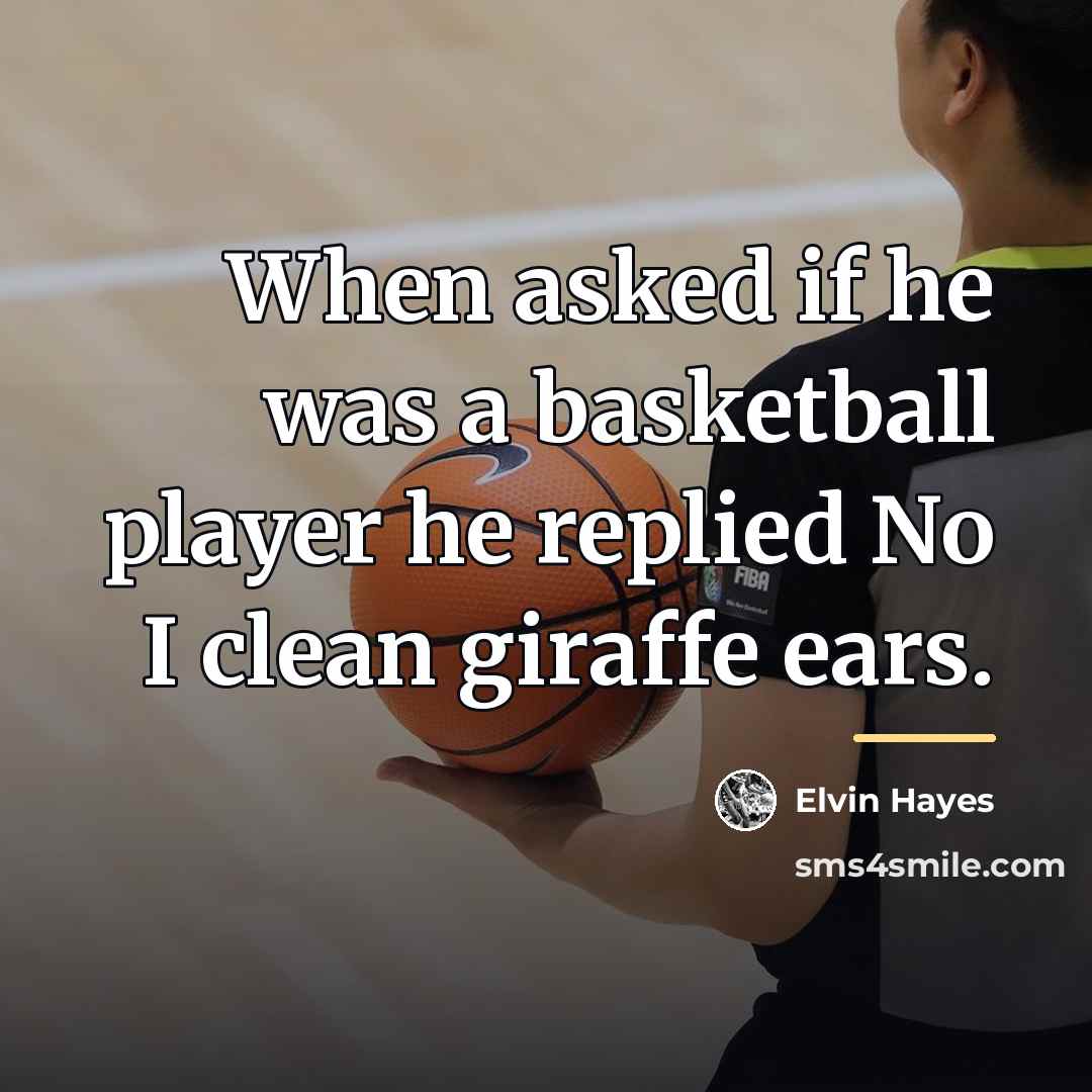 “When asked if he was a basketball player he replied…” quote by Elvin Hayes