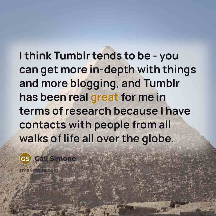 “I think Tumblr tends to be - you can get…” quote by Gail Simone