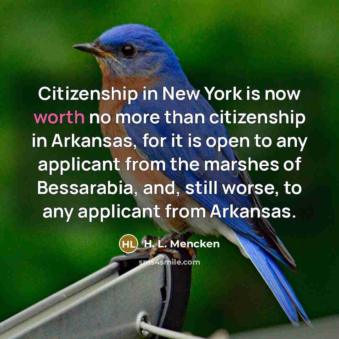 “Citizenship in New York is now worth no more than…” quote by H. L. Mencken