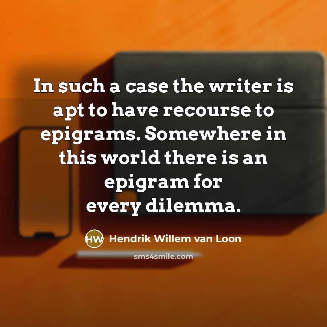 “In such a case the writer is apt to have…” quote by Hendrik Willem van Loon