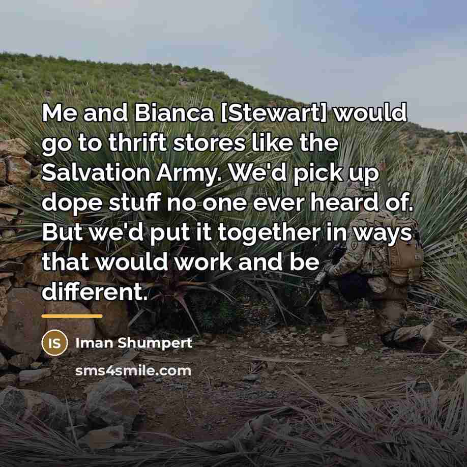 “Me and Bianca [Stewart] would go to thrift stores like…” quote by Iman Shumpert