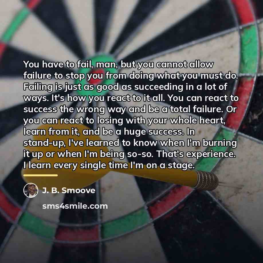 “You have to fail, man, but you cannot allow failure…” quote by J. B. Smoove