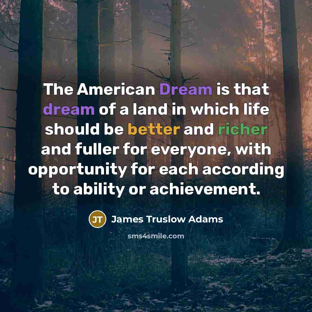 “The American Dream is that dream of a land in…” quote by James Truslow Adams