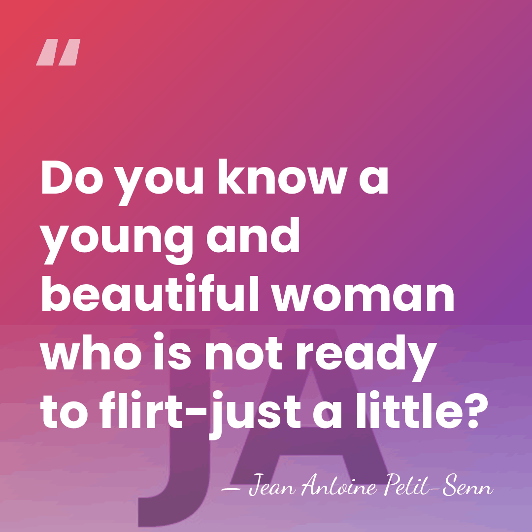 Do you know a young and beautiful woman who is not ready&hellip; - Jean Antoine Petit-Senn