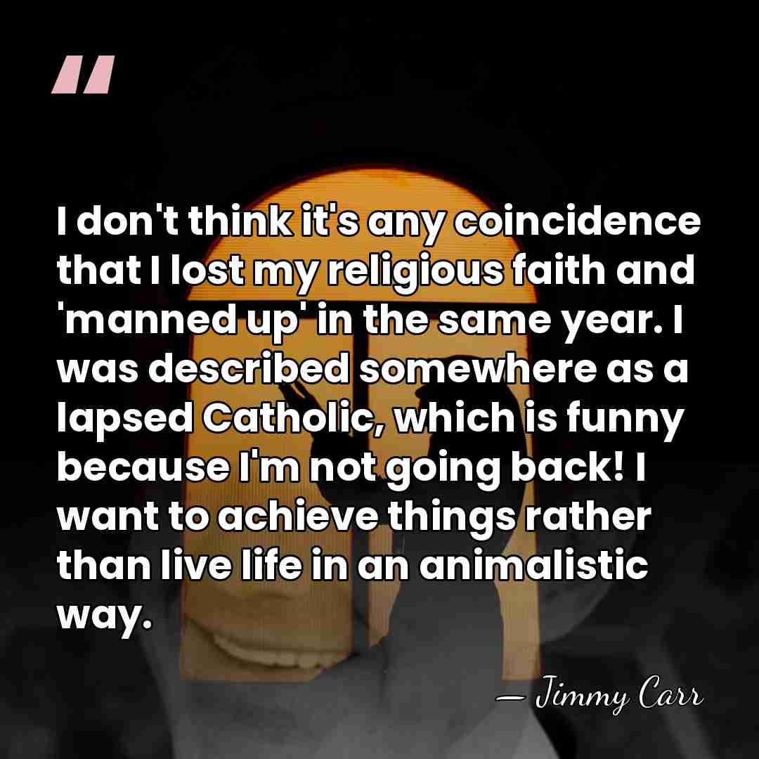 I don't think it's any coincidence that I lost my religious faith&hellip; - Jimmy Carr