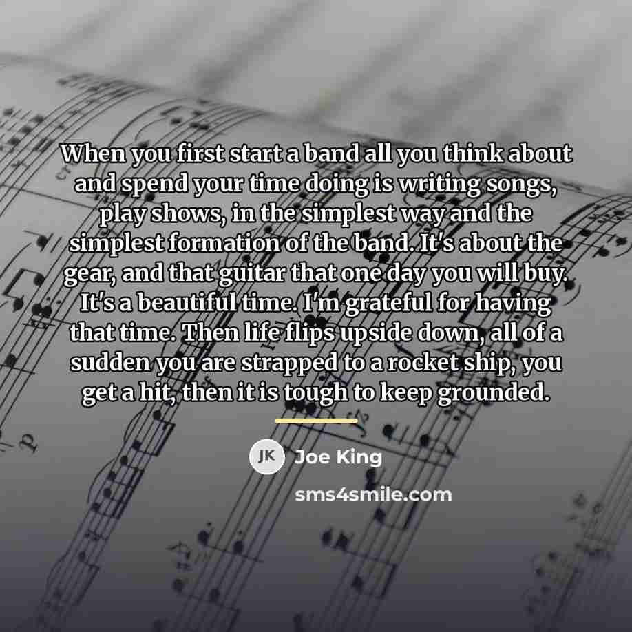 “When you first start a band all you think about…” quote by Joe King