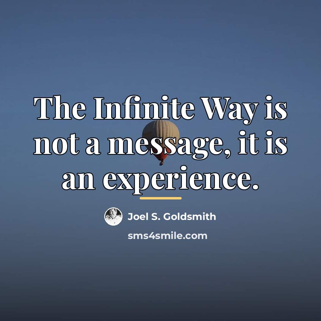 “The Infinite Way is not a message, it is an…” quote by Joel S. Goldsmith