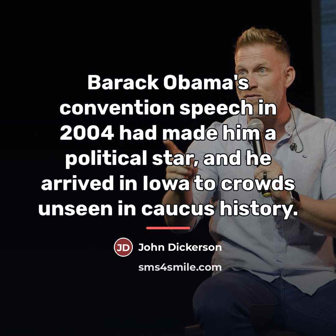 “Barack Obama's convention speech in 2004 had made him a…” quote by John Dickerson