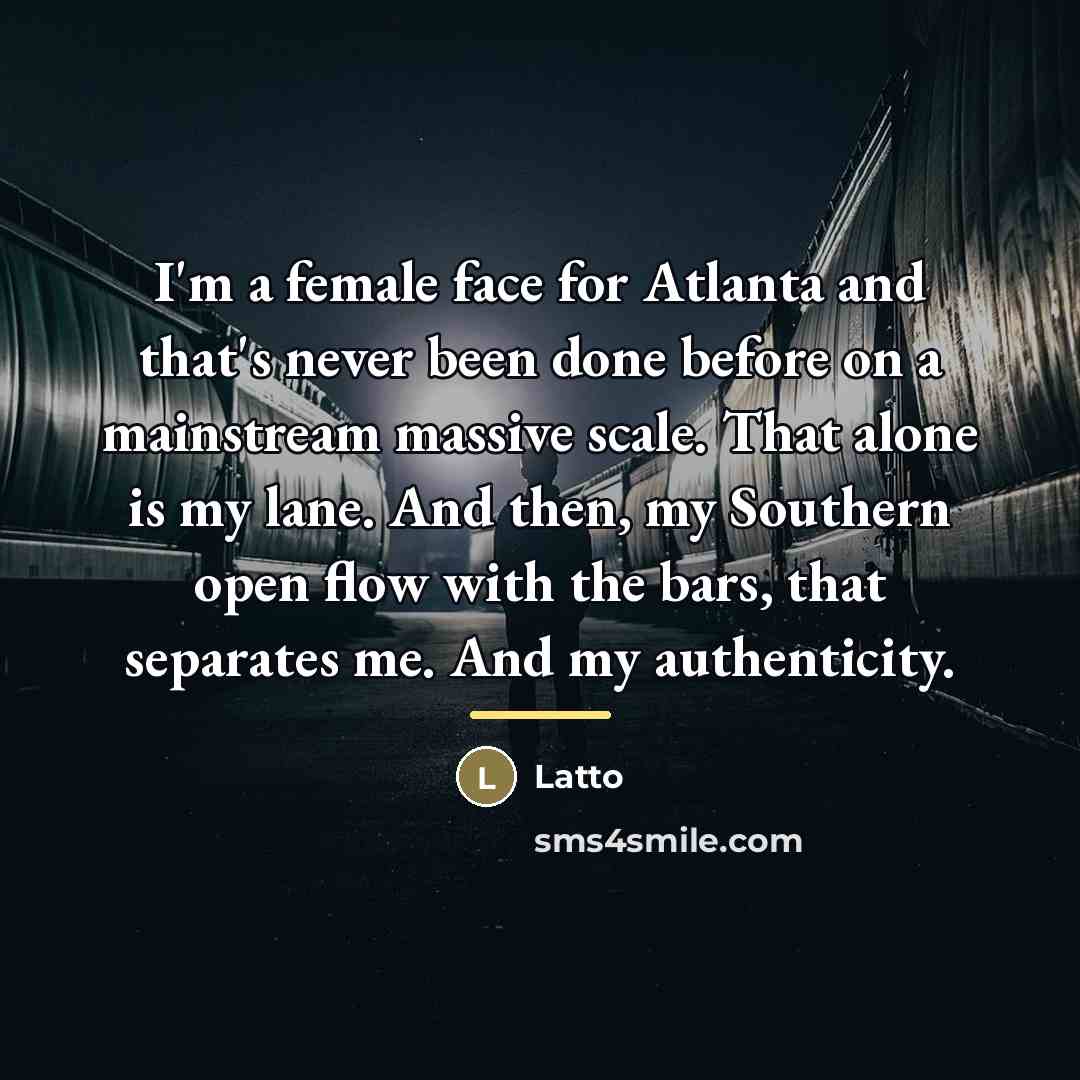 “I'm a female face for Atlanta and that's never been…” quote by Latto