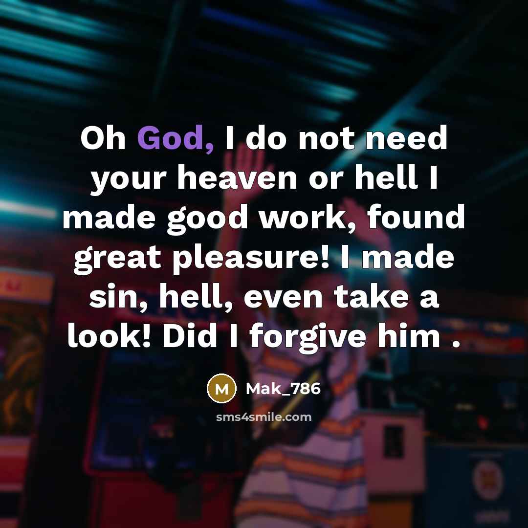 “Oh God, I do not need your heaven or hell…” quote by Mak_786
