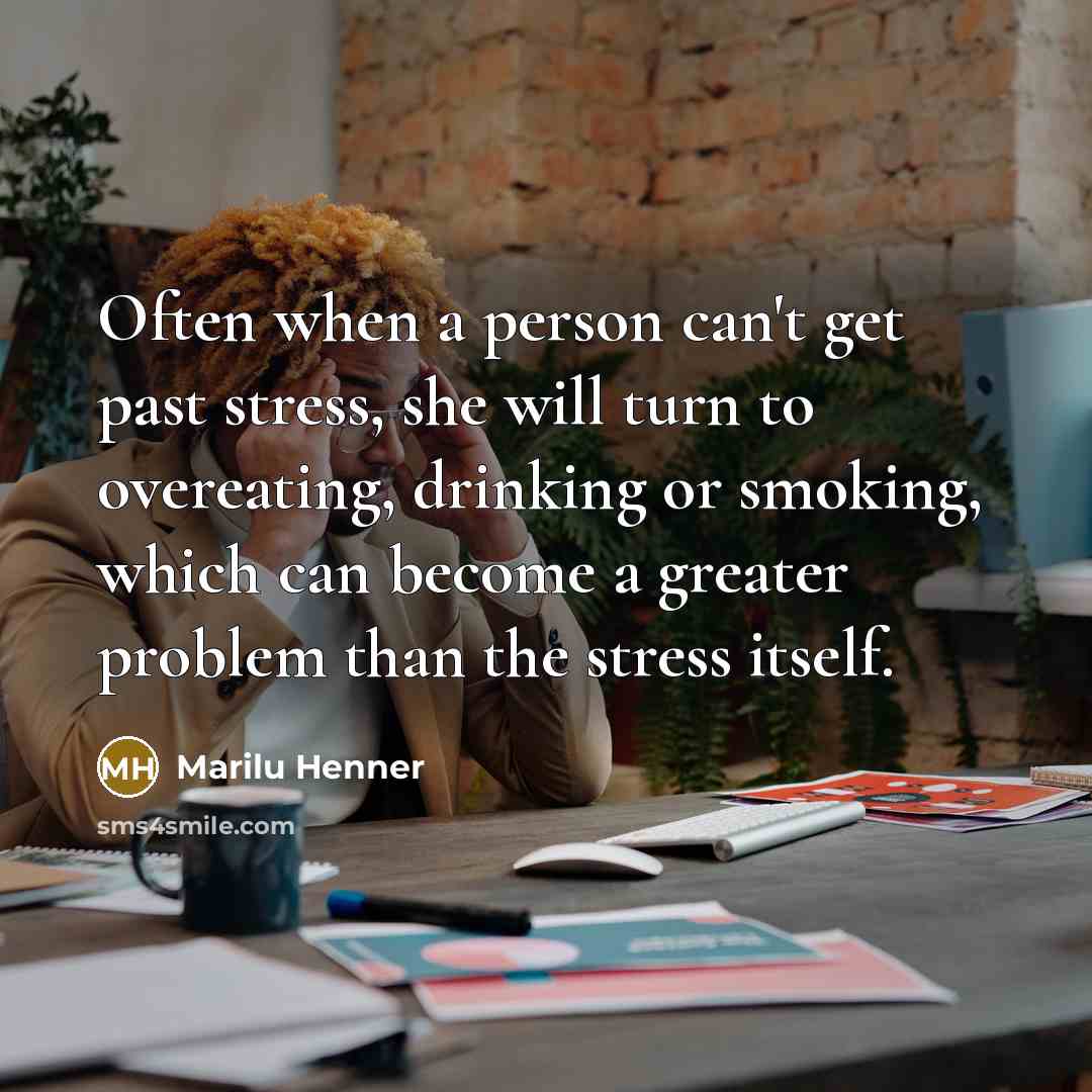 “Often when a person can't get past stress, she will…” quote by Marilu Henner