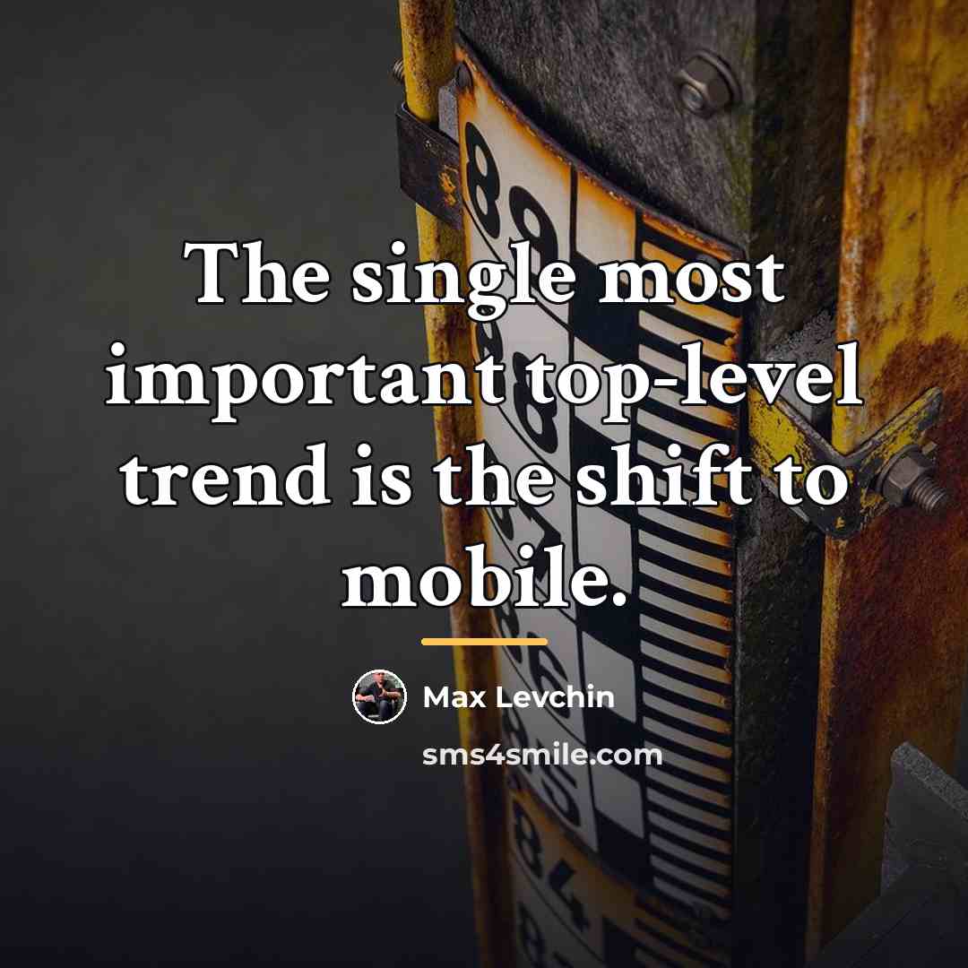 “The single most important top-level trend is the shift to…” quote by Max Levchin