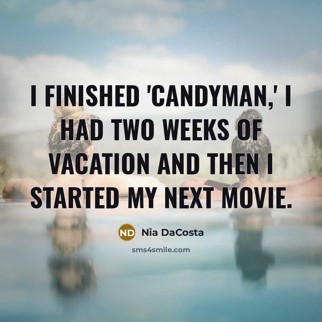 “I finished 'Candyman,' I had two weeks of vacation and…” quote by Nia DaCosta