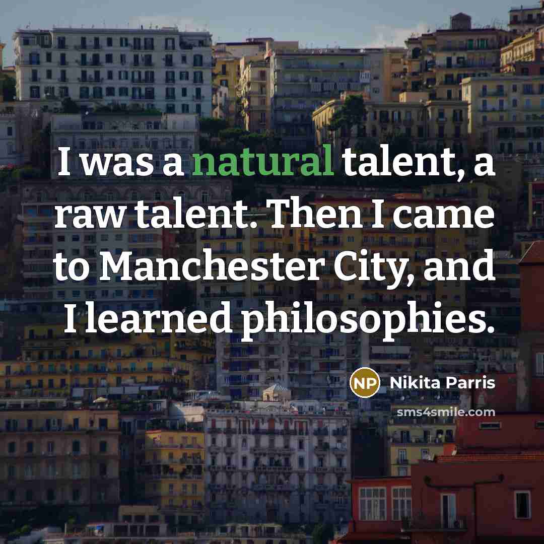 “I was a natural talent, a raw talent. Then I…” quote by Nikita Parris