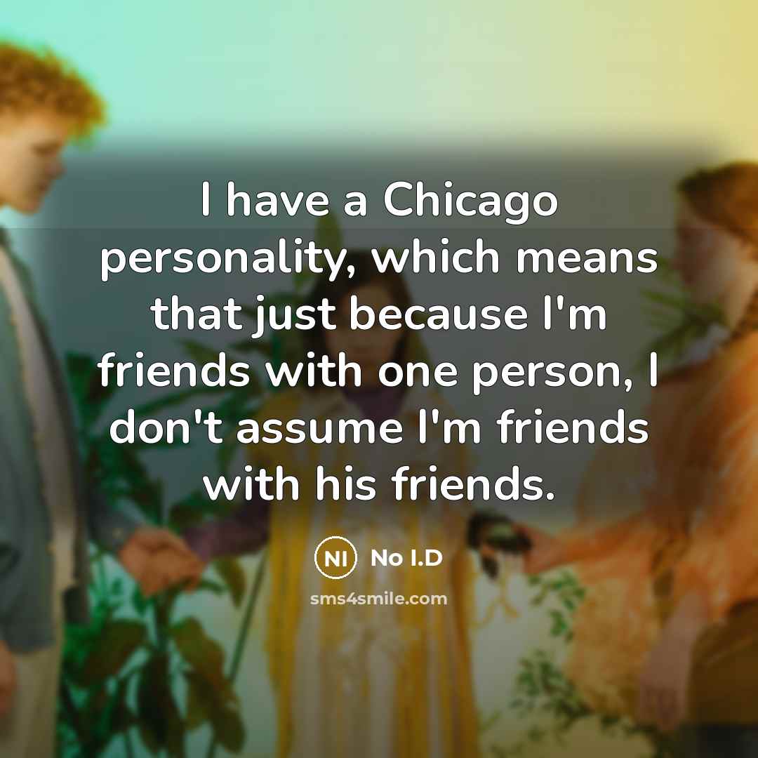 “I have a Chicago personality, which means that just because…” quote by No I.D