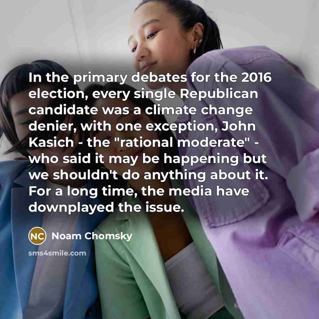 “In the primary debates for the 2016 election, every single…” quote by Noam Chomsky