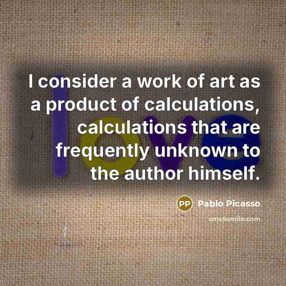 “I consider a work of art as a product of…” quote by Pablo Picasso