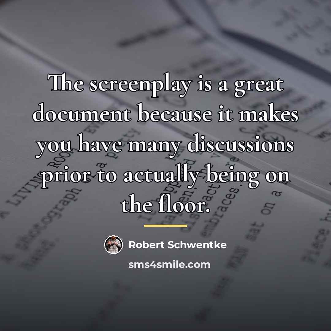 “The screenplay is a great document because it makes you…” quote by Robert Schwentke
