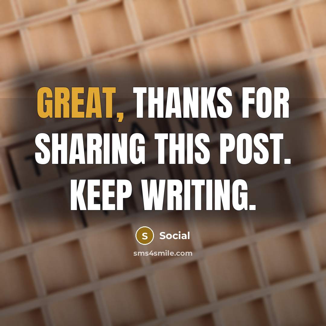 “Great, thanks for sharing this post. Keep writing.” quote by Social