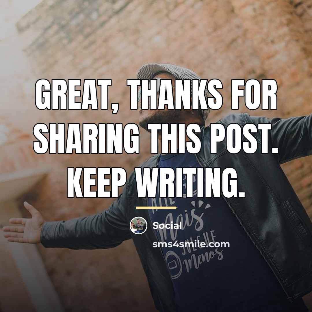 “Great, thanks for sharing this post. Keep writing.…” quote by Social