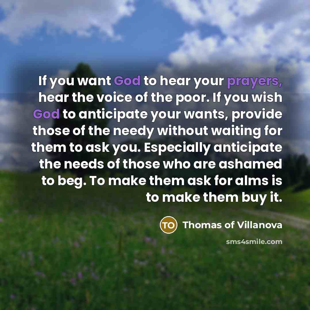 “If you want God to hear your prayers, hear the…” quote by Thomas of Villanova