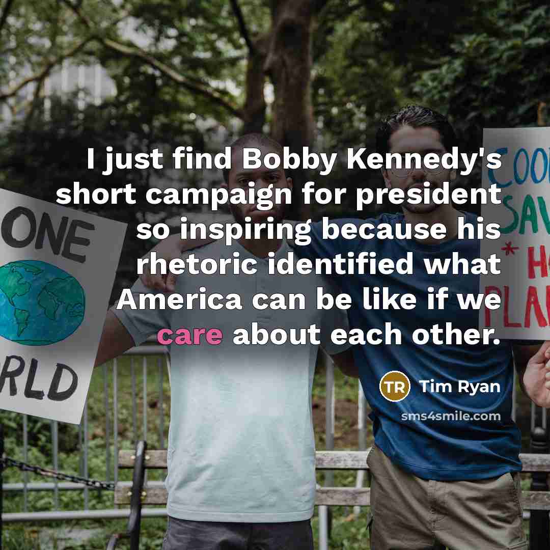 “I just find Bobby Kennedy's short campaign for president so…” quote by Tim Ryan