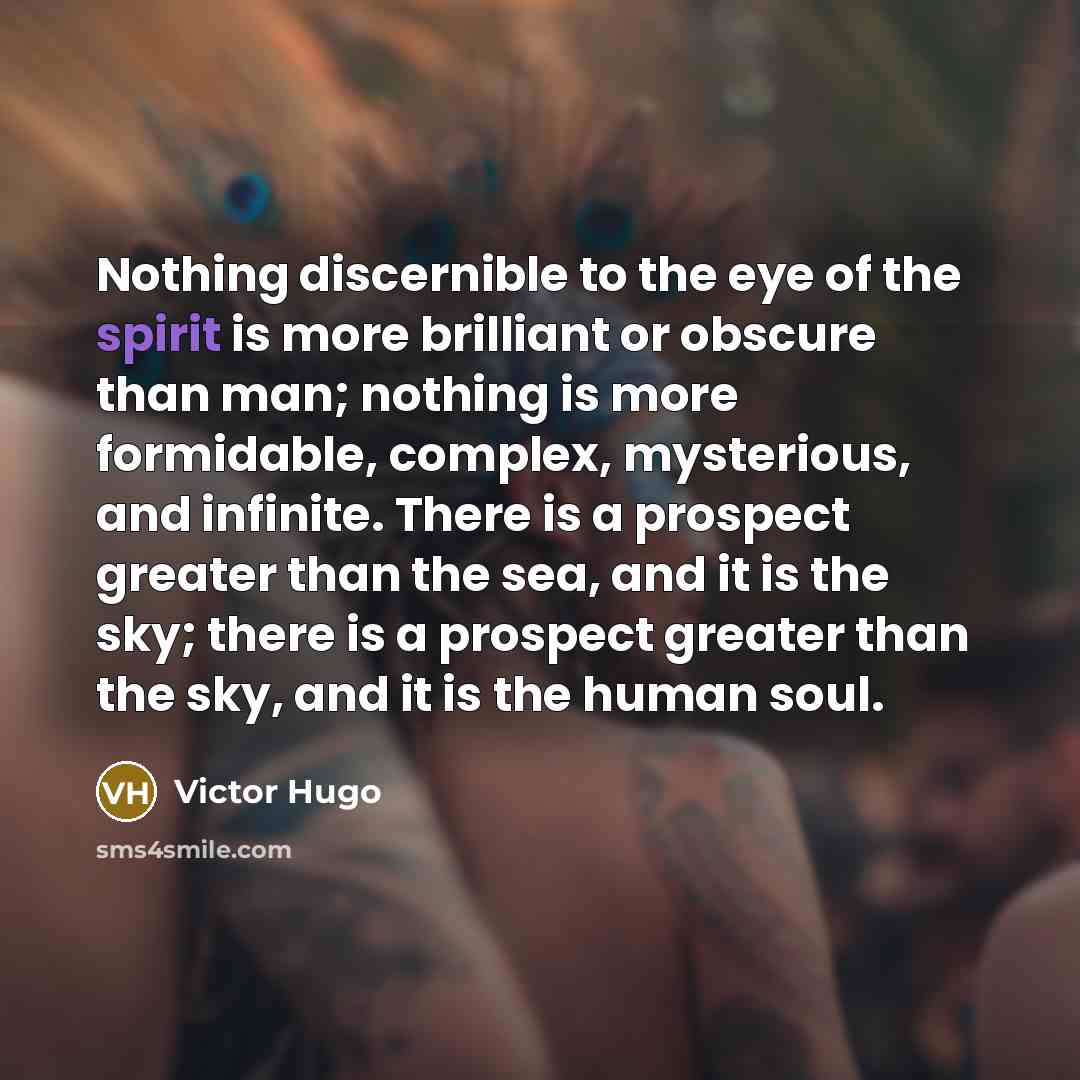 “Nothing discernible to the eye of the spirit is more…” quote by Victor Hugo