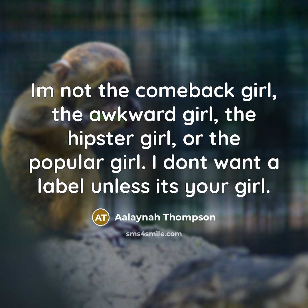 “Im not the comeback girl, the awkward girl, the hipster…” quote by Aalaynah Thompson