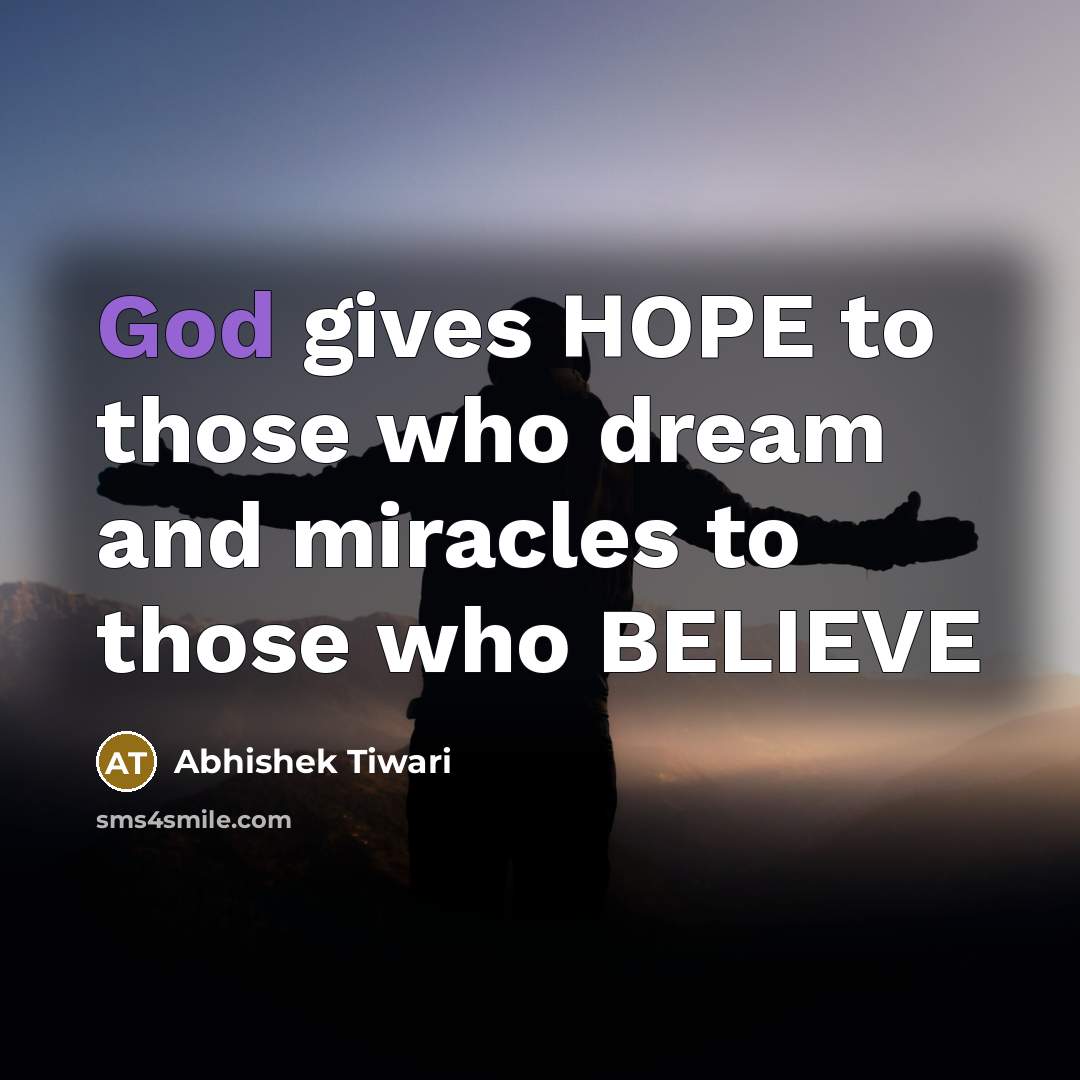 “God gives HOPE to those who dream and miracles to…” quote by Abhishek Tiwari