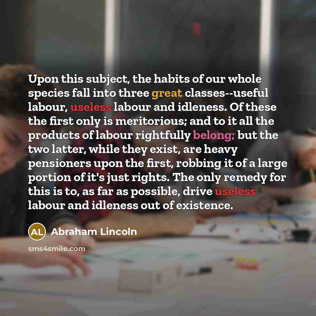 “Upon this subject, the habits of our whole species fall…” quote by Abraham Lincoln