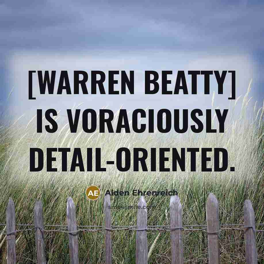 “[Warren Beatty] is voraciously detail-oriented.…” quote by Alden Ehrenreich