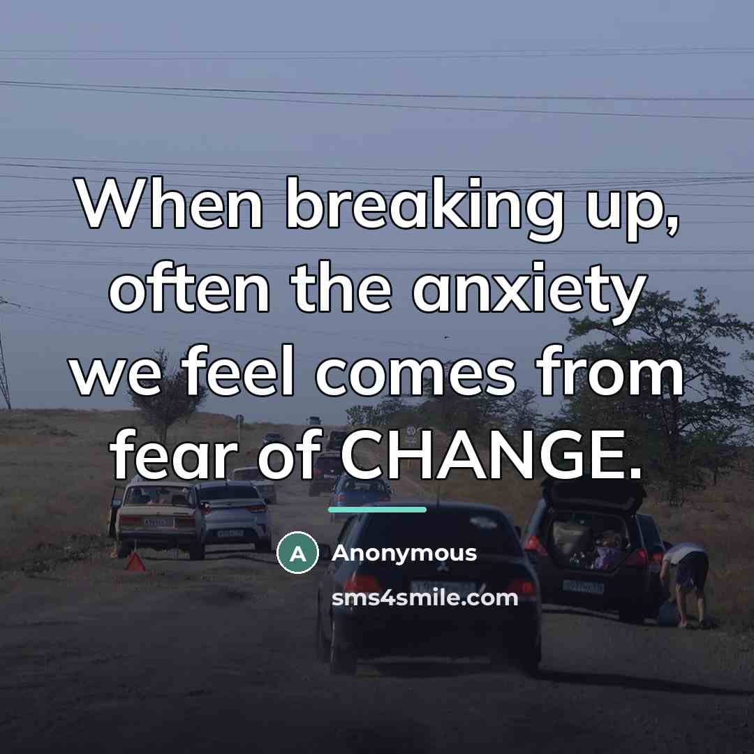“When breaking up, often the anxiety we feel comes from…” quote by Anonymous