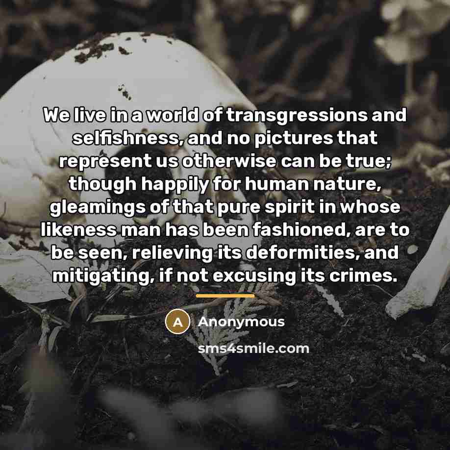 “We live in a world of transgressions and selfishness, and…” quote by Anonymous