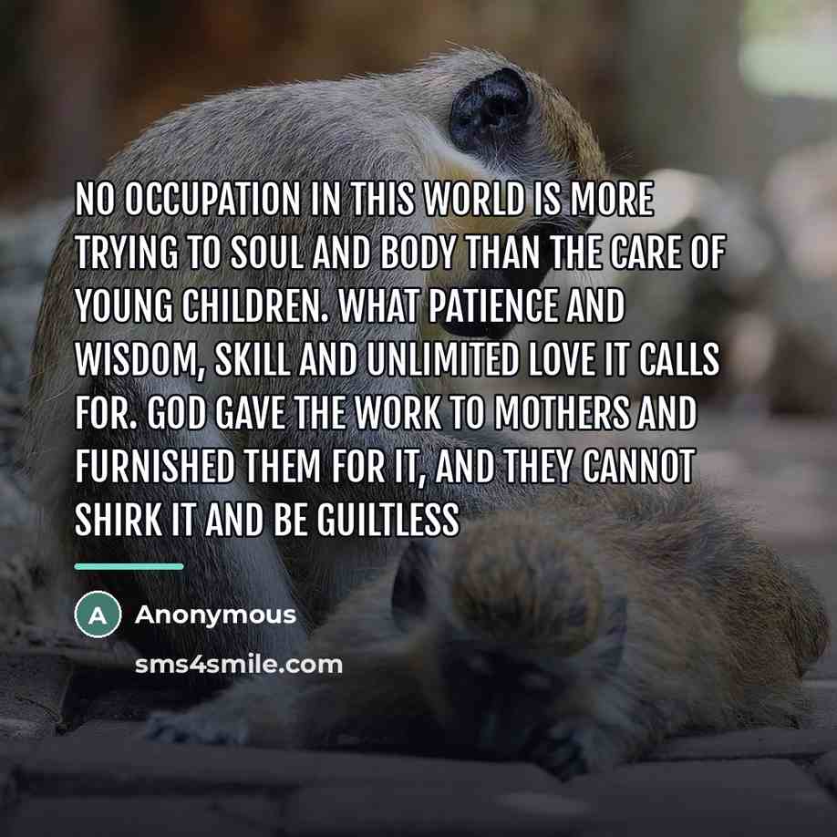“No occupation in this world is more trying to soul…” quote by Anonymous