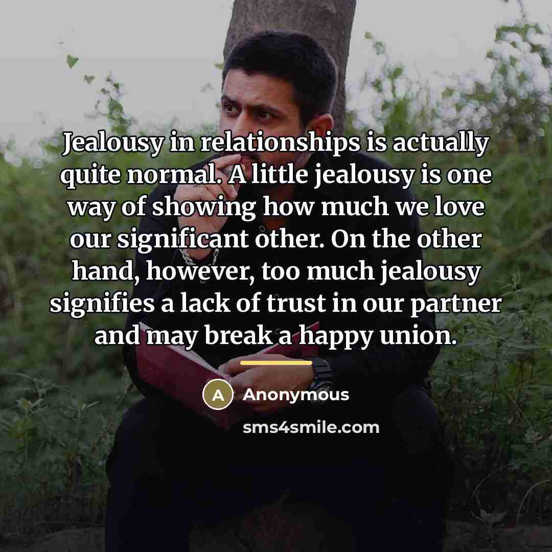 “Jealousy in relationships is actually quite normal. A little jealousy…” quote by Anonymous