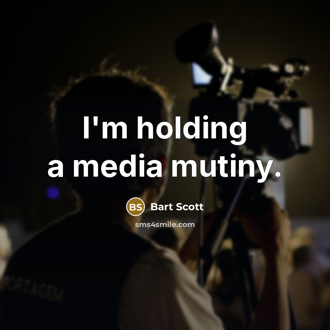 “I'm holding a media mutiny.…” quote by Bart Scott