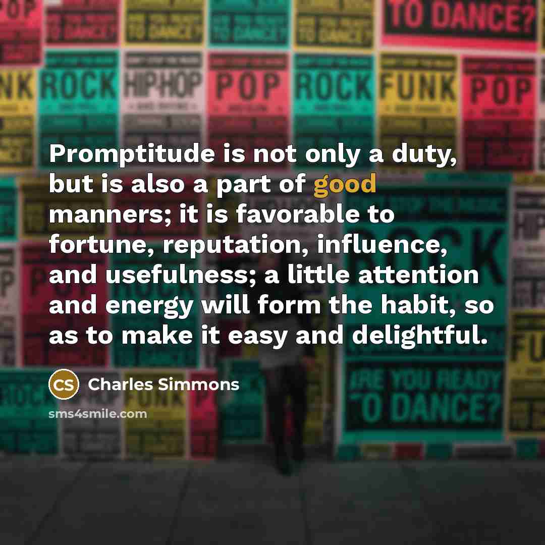 “Promptitude is not only a duty, but is also a…” quote by Charles Simmons