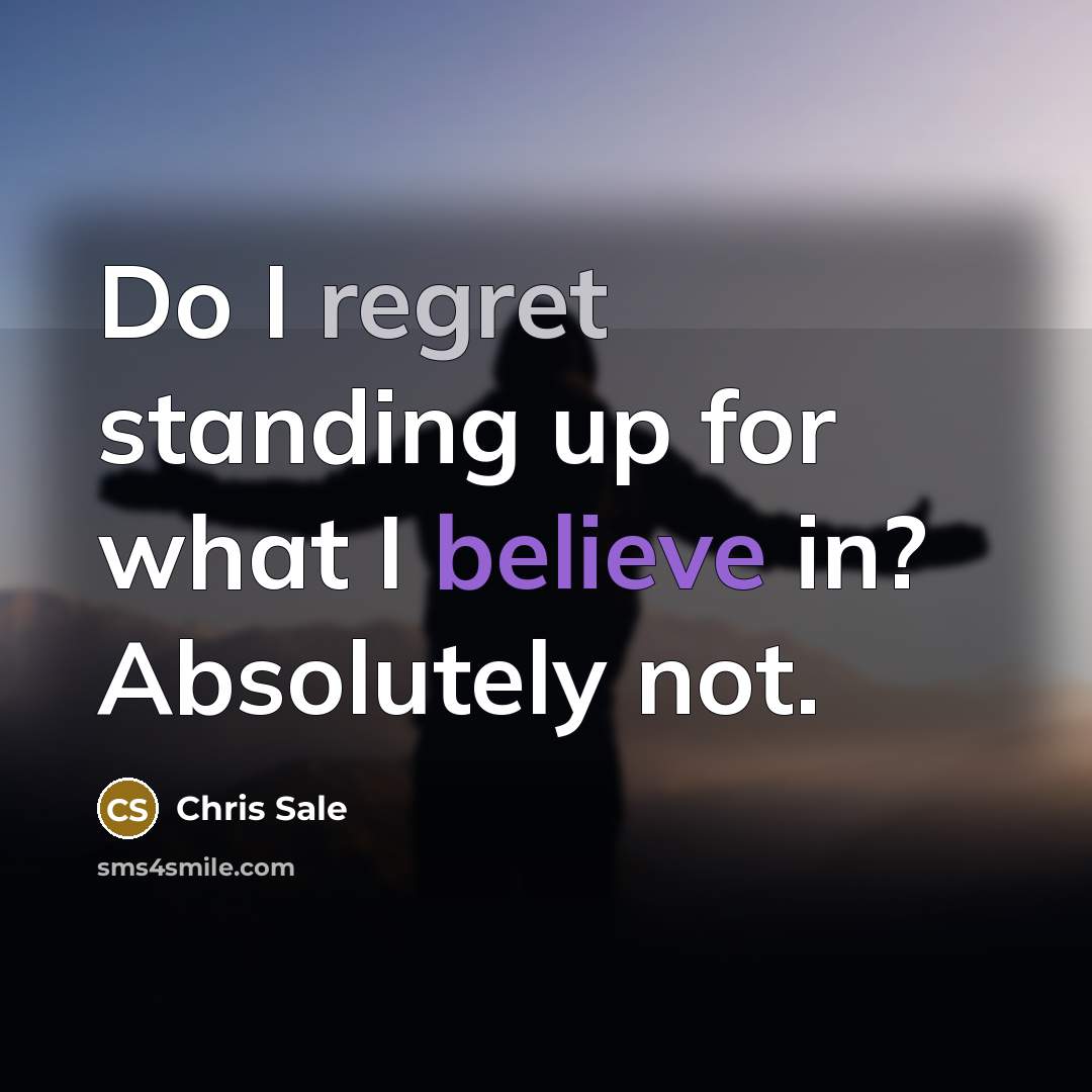 “Do I regret standing up for what I believe in?…” quote by Chris Sale