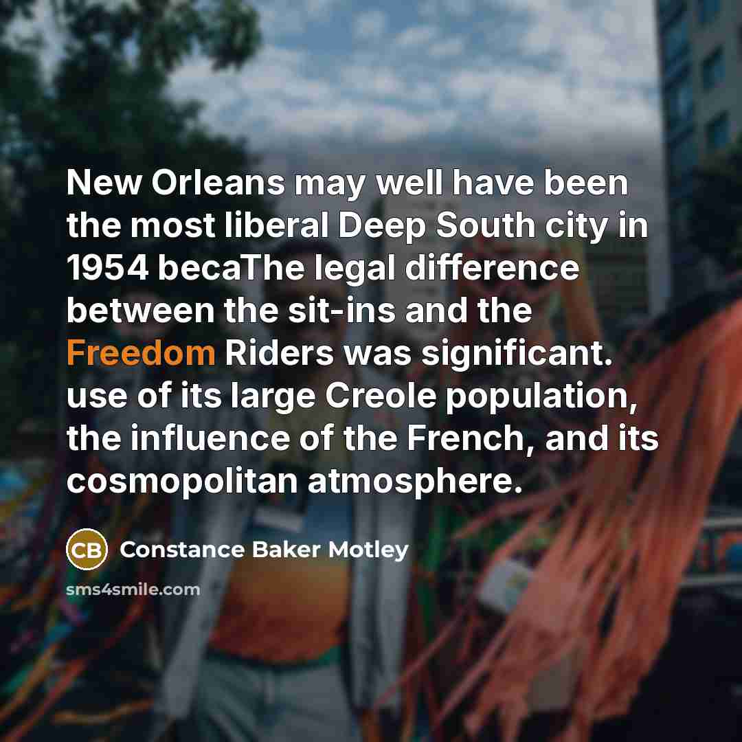 “New Orleans may well have been the most liberal Deep…” quote by Constance Baker Motley