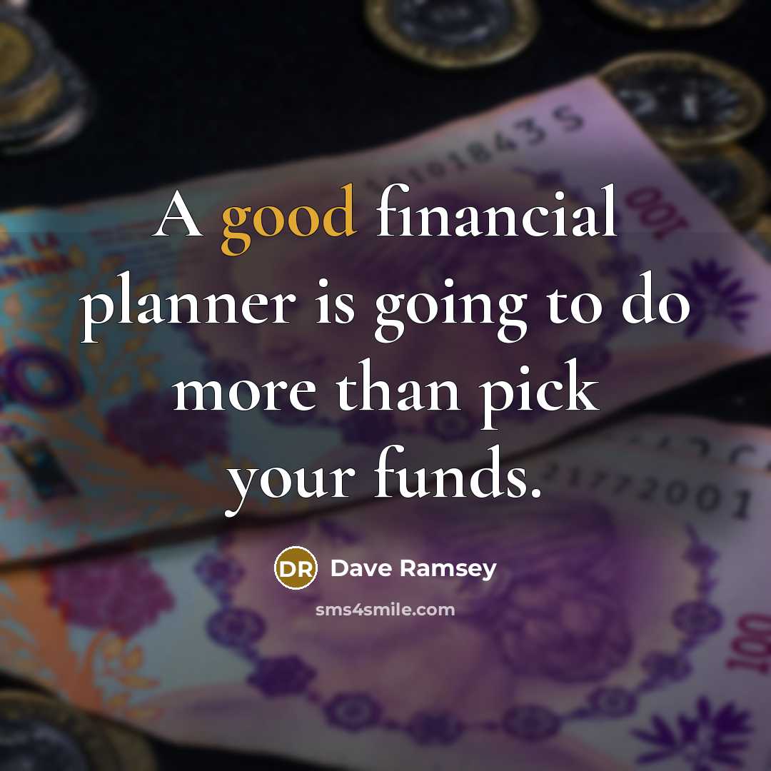“A good financial planner is going to do more than…” quote by Dave Ramsey
