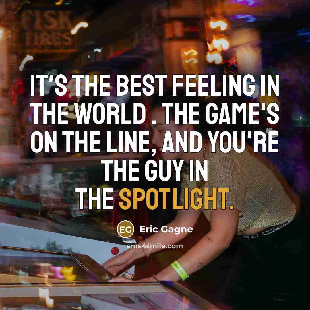 “It's the best feeling in the world . The game's on the line, and you're the guy in the spotlight.” quote by Eric Gagne